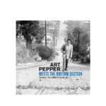 Art Pepper - Art Pepper Meets The Rhythm Section