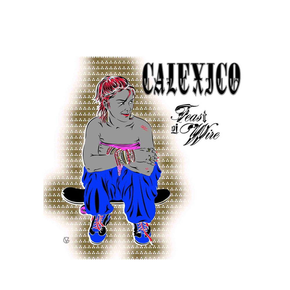 Calexico – Feast Of Wire | Audio Dream