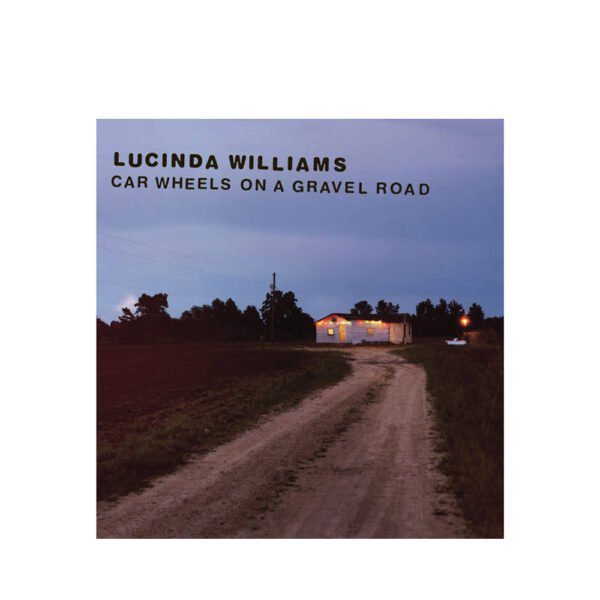 Lucinda Williams - Car Wheels On A Gravel Road