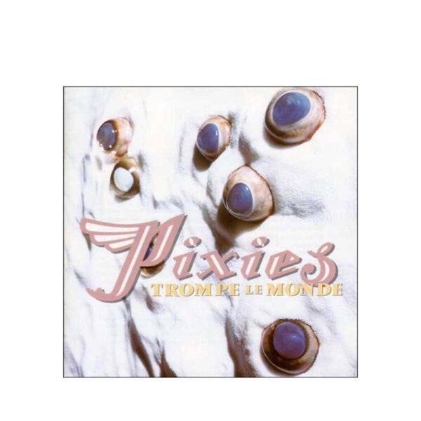 Pixies - Trompe Le Monde