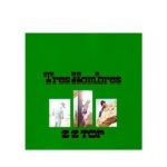 ZZ Top - Tres Hombres