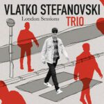 Vlatko Stefanovski Trio London Session (CD)