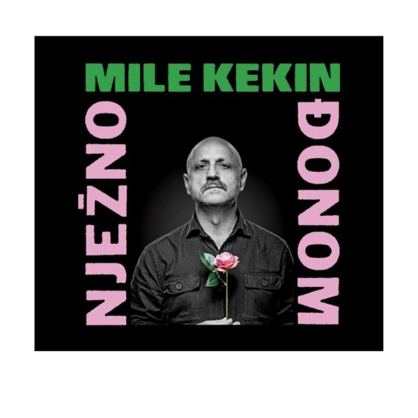 Mile Kekin - Nježno Đonom